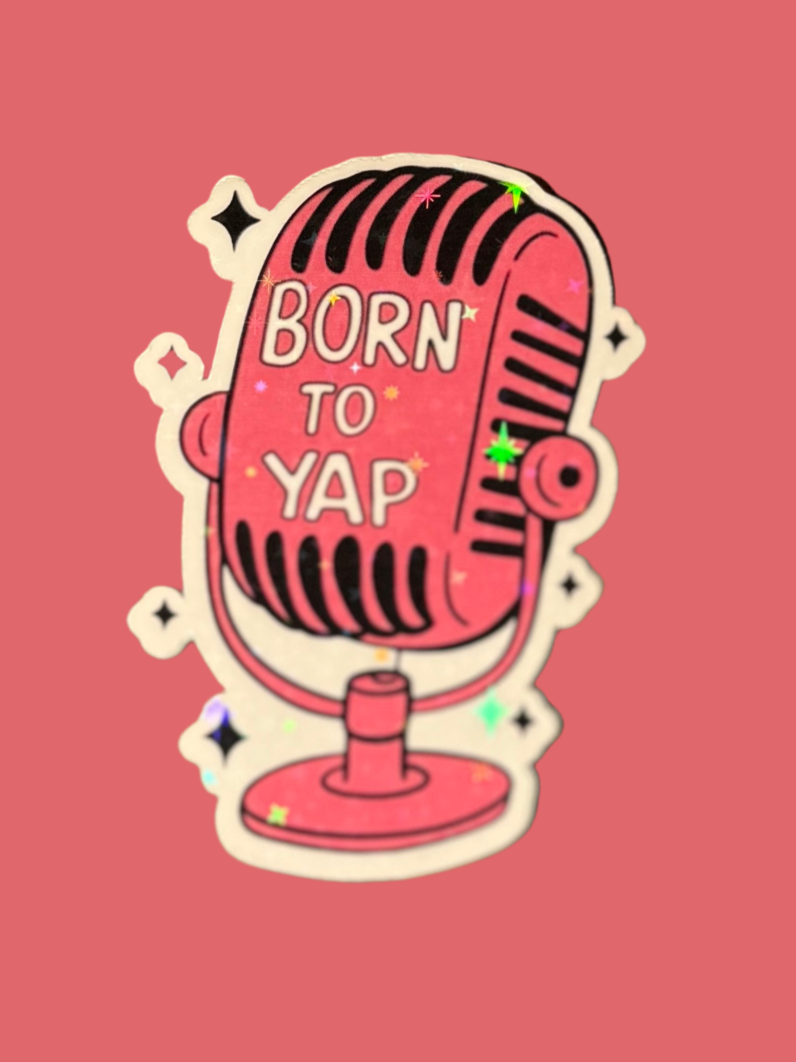 Born to Yap Sticker – 2.5” Holographic Waterproof Vinyl